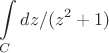$$\int\limits_{C}dz/(z^{2}+1)$$