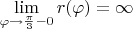 $\lim\limits_{\varphi\to\frac{\pi}3-0}r(\varphi)=\infty$