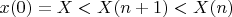 $x(0) = X < X(n+1) < X(n)$