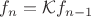 $f_n={\cal K} f_{n-1}$