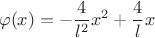 $$\varphi(x)=-\frac{4}{l^{2}}x^{2}+\frac{4}{l}x$$