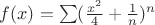 $f(x)=\sum (\frac{x^2}{4}+\frac{1}{n})^n$