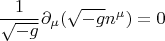 $$ \frac{1}{\sqrt{-g}} \partial_{\mu} (\sqrt{-g} n^{\mu})=0 $$