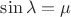 $\sin \lambda  = \mu$