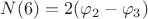 $N(6)=2(\varphi_2-\varphi_3)$