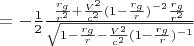 $=-\frac{1}{2}\frac{\frac{r_g}{r^2}+\frac{V^2}{c^2}(1-\frac{r_g}{r})^{-2} \frac{r_g}{r^2}}{\sqrt{1-\frac{r_g}{r}-\frac{V^2}{c^2}(1-\frac{r_g}{r})^{-1}}}$