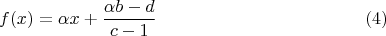 $$f(x)=\alpha x+\frac {\alpha b-d}{c-1}\eqno(4)$$
