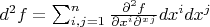 $d^2f=\sum_{i,j=1}^n\frac{\partial^2 f}{\partial x^i\partial^x^j}dx^idx^j$