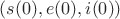 $(s(0), e(0), i(0))$