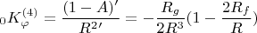 $$_0K^{(4)}_{\varphi}=\frac {(1-A)'}{R^2'}=-\frac {R_g}{2R^3}(1-\frac {2R_f}{R})$$