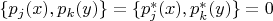 $\{p_j(x),p_k(y)\}=\{p_j^*(x),p_k^*(y)\}=0$