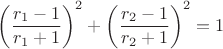$$\left( \frac{r_1-1}{r_1+1} \right)^2 + \left( \frac{r_2-1}{r_2+1} \right)^2=1$$