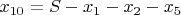 $x_{10} = S - x_1 - x_2 - x_5$