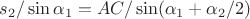 $s_2/\sin\alpha_1=AC/\sin(\alpha_1+\alpha_2/2)$