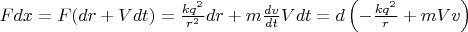 $F dx=F (dr+Vdt)=\frac{kq^2}{r^2} dr + m\frac{dv}{dt}Vdt=d\left(-\frac{kq^2}{r}+mVv\right)$