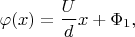 $$\varphi(x)=\frac U d x+\Phi_1,$$