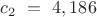 $ c_{2} \ = \ 4,186 $