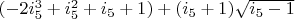 $(-2 i_5^3+i_5^2+i_5+1)+(i_5+1) \sqrt{i_5-1}$