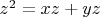 $z^2=xz+yz$