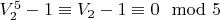 $V_2^5-1\equiv V_2-1\equiv 0\mod 5$