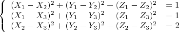 $$\left\{
\begin{array}{rcl}
(X_1-X_2)^2+(Y_1-Y_2)^2+(Z_1-Z_2)^2&=1& \\
(X_1-X_3)^2+(Y_1-Y_3)^2+(Z_1-Z_3)^2&=1& \\
(X_2-X_3)^2+(Y_2-Y_3)^2+(Z_2-Z_3)^2&=2& \\
\end{array}
\right.$$