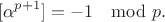 $$[\alpha^{p+1}]=-1\mod p.$$