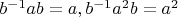 $b^{-1}ab=a, b^{-1}a^2{}b=a^2$