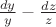 $\frac{dy}{y}-\frac{dz}{z}$