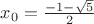 $x_0=\frac{-1-\sqrt5}{2}$