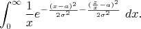 $$\int_{0}^{\infty}\frac 1x e^{-\frac{(x-a)^2}{2\sigma^2}-\frac{(\frac zx -a)^2}{2\sigma^2}} \
d x.$$