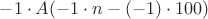 $-1\cdot A(-1\cdot n-(-1)\cdot100)$