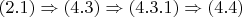 $(2.1)\Rightarrow(4.3) \Rightarrow(4.3.1) \Rightarrow(4.4)$