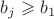 $b_j \geqslant b_1$