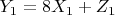 $Y_1 = 8X_1 + Z_1$