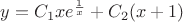 $y=C_1xe^{\frac{1}{x}}+C_2(x+1)$