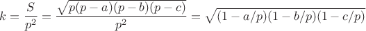 $k=\dfrac S {p^2}=\dfrac {\sqrt{p(p-a)(p-b)(p-c)}} {p^2}=\sqrt{(1-a/p)(1-b/p)(1-c/p)}$
