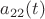 $a_{22}(t)$