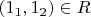 $(1_1, 1_2) \in R$