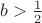 $b>{1\over2}$