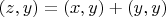 $(z,y)=(x,y)+(y,y)$