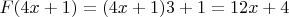 $F(4x+1)=(4x+1)3+1=12x+4$