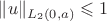 $\|u\|_{L_2(0,a)} \leqslant 1$