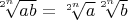 $\sqrt[2^n]{ab}=\sqrt[2^n]{a}\sqrt[2^n]{b}$