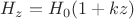 $H_z=H_0(1+kz)$