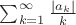 $ \sum_{k=1}^\infty \frac{|a_k|}{k}$