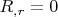 $R_{,r}=0$