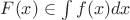 $F(x)\in\int\limits_{}^{}f(x)dx$