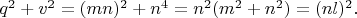$q^2+v^2=(mn)^2+n^4=n^2(m^2+n^2)=(nl)^2.$