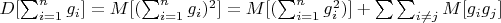 $D[\sum_{i=1}^n {g_i}]=M[(\sum_{i=1}^n {g_i})^2]=M[(\sum_{i=1}^n {g_i^2)]+\sum\sum_{i \not= j} M[g_ig_j]$