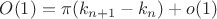 $O(1) = \pi (k_{n+1} - k_{n}) + o(1)$